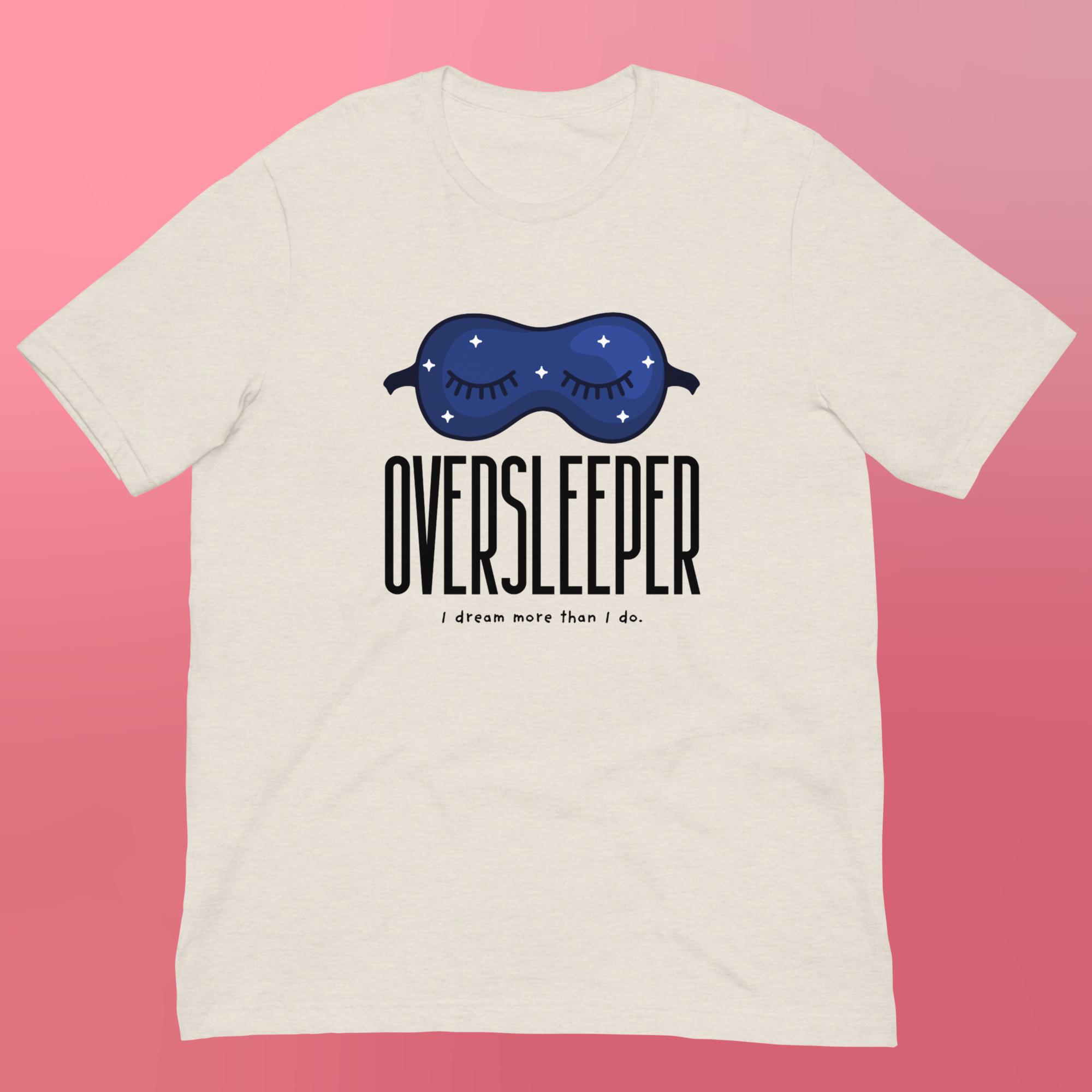Oversleeper Unisex T-Shirt | Colorful Wear