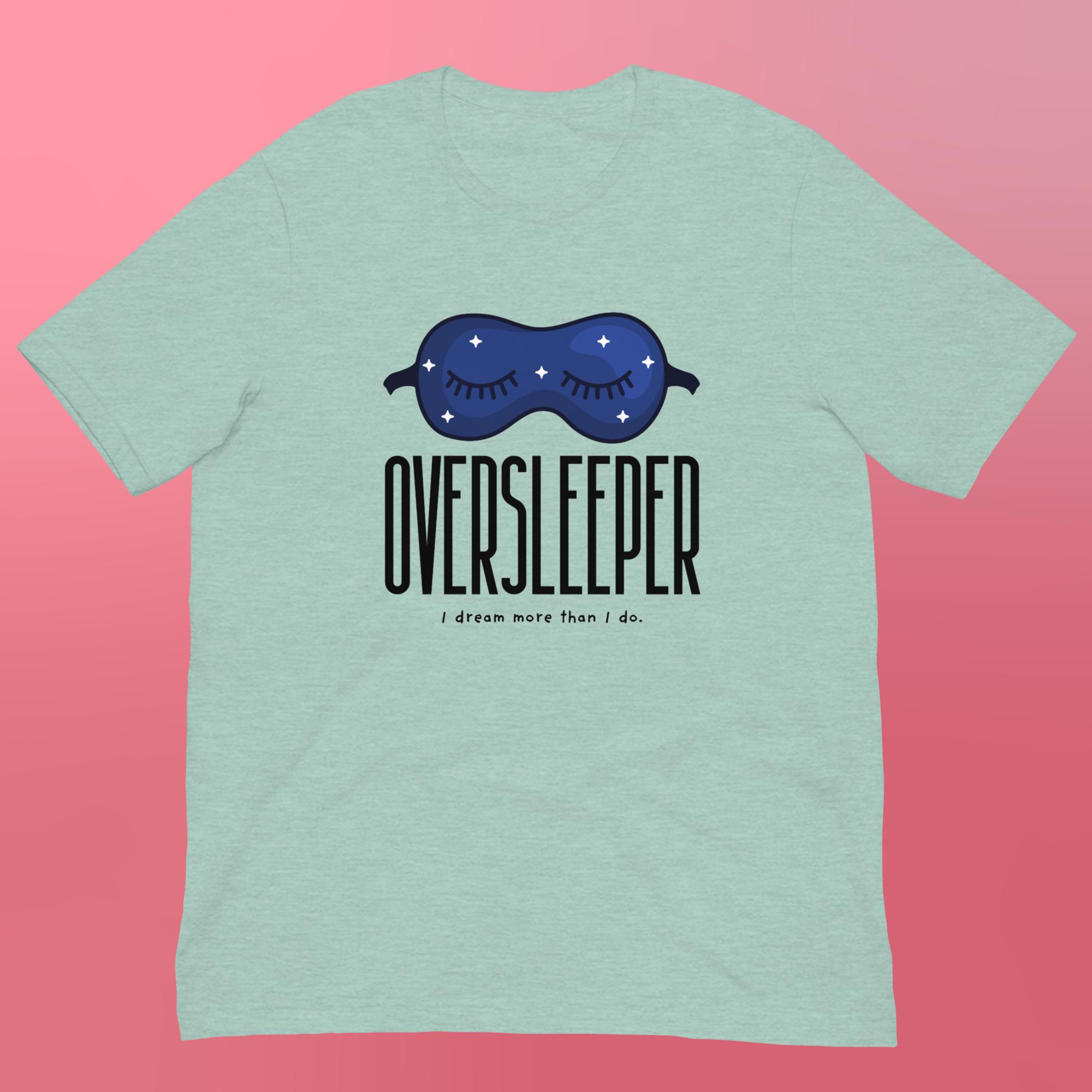 Oversleeper Unisex T-Shirt | Colorful Wear