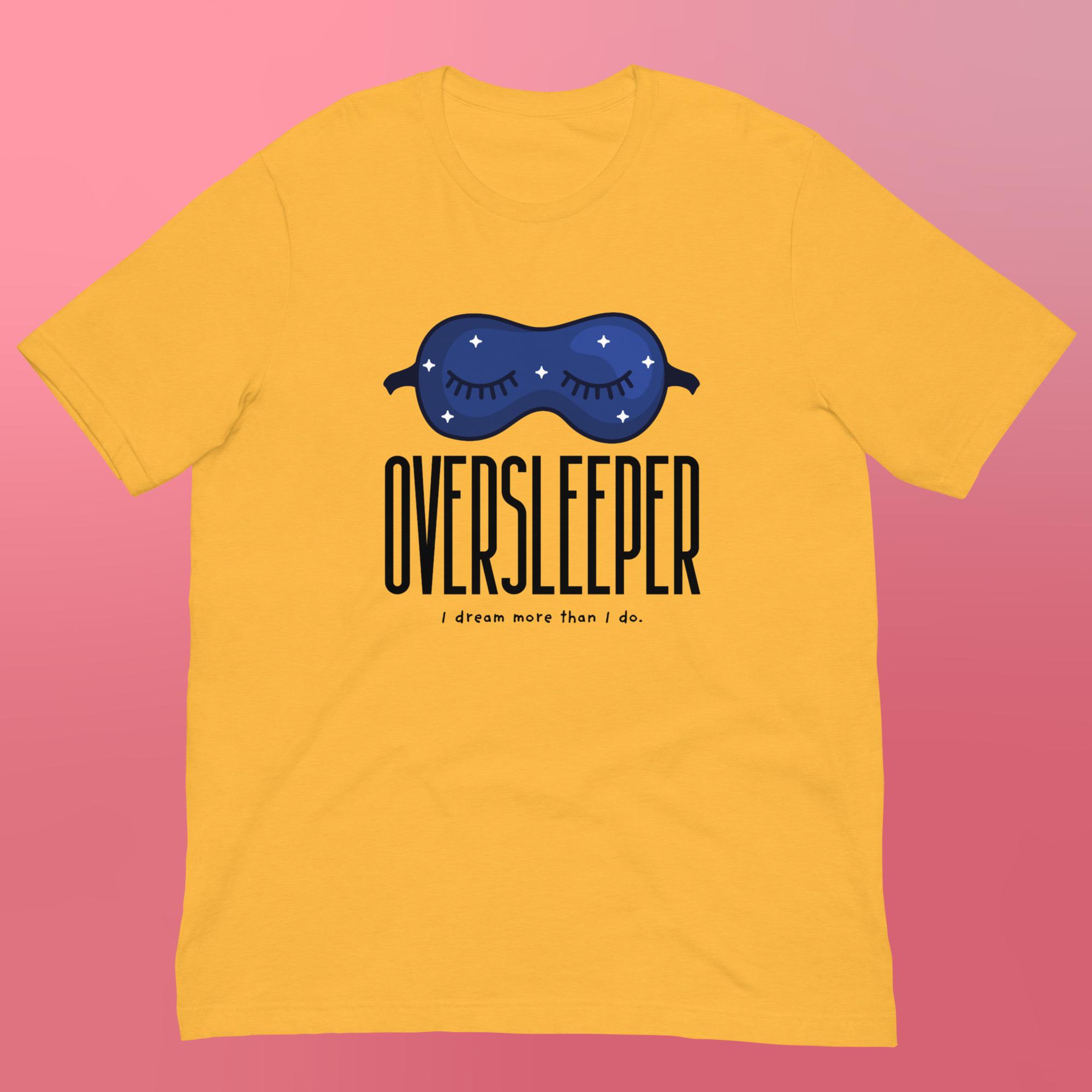 Oversleeper Unisex T-Shirt | Colorful Wear