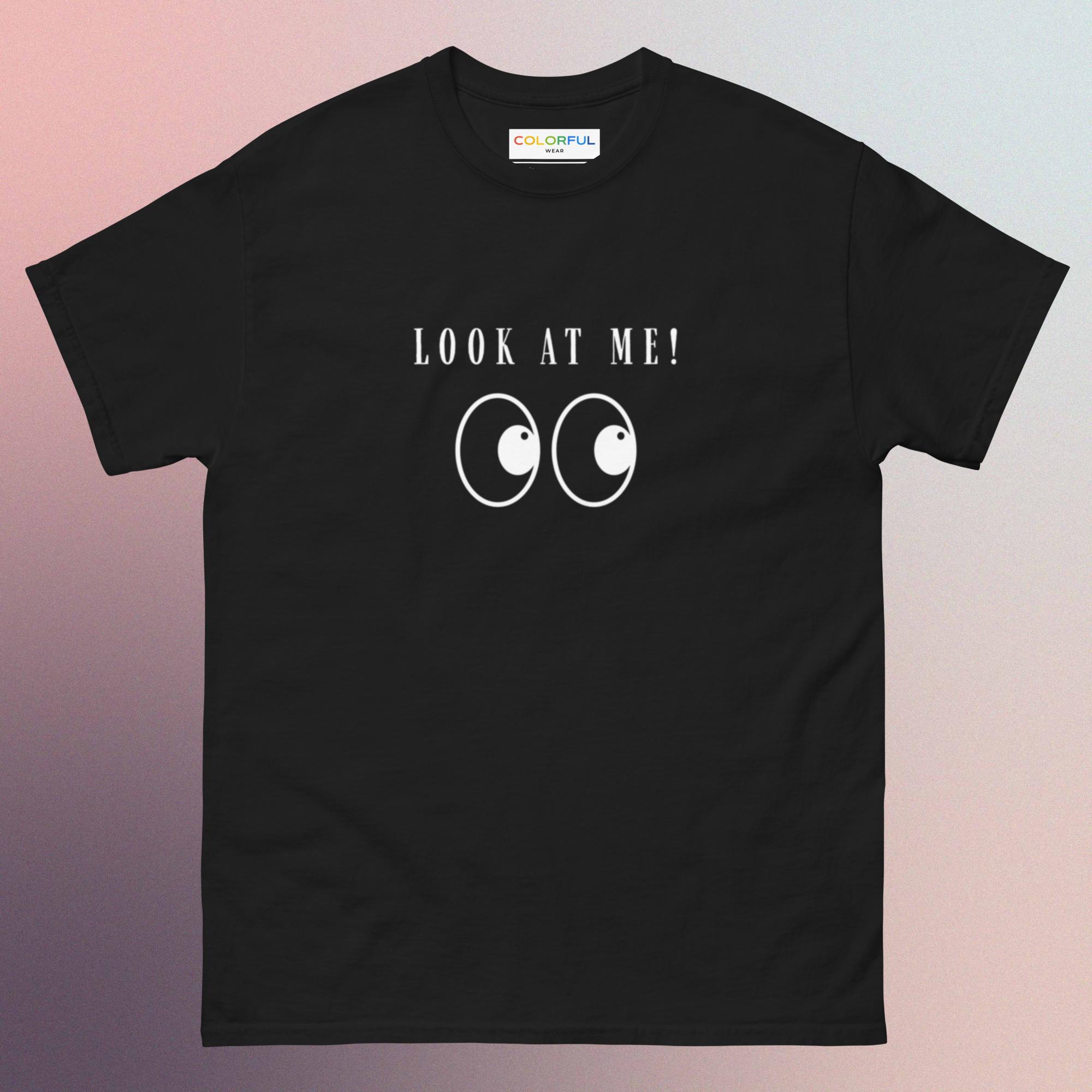Look At Me Unisex T-Shirt | Attractive 100% Cotton Streetwear Tee - Image 5
